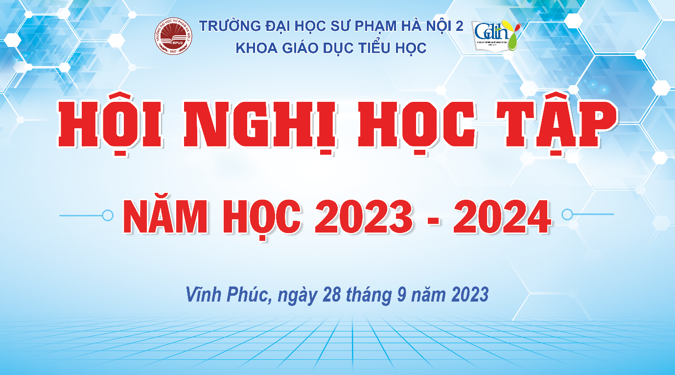 HỘI NGHỊ HỌC TẬP KHOA GIÁO DỤC TIỂU HỌC NĂM HỌC 2023-2024